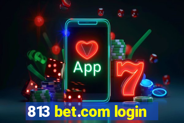 813 bet.com login